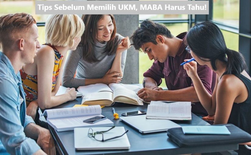 Tips Sebelum Memilih UKM, MABA Harus Tahu!