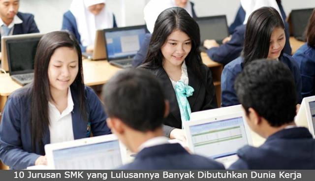 Daftar 10 Jurusan SMK yang Lulusannya Banyak Dibutuhkan Dunia Kerja